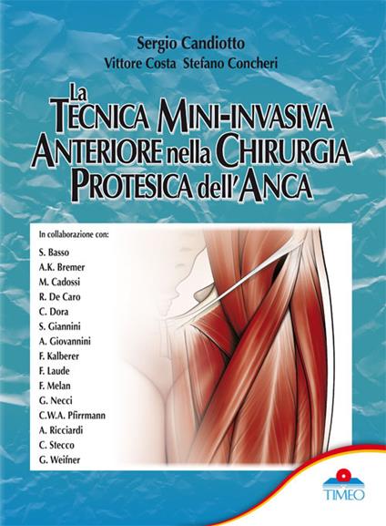 La tecnica mini-invasiva anteriore nella chirurgia protesica dell'anca - Sergio Candiotto,Vittorio Costa,Stefano Concheri - copertina