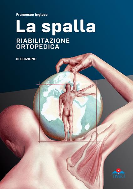 La spalla. Riabilitazione ortopedica. Ediz. ampliata - Francesco Inglese - copertina