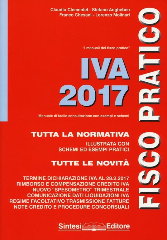 IVA 2017. Fisco pratico - Claudio Clementel,Stefano Angheben,Franco Chesani - copertina