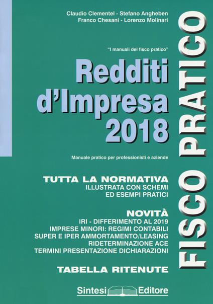 Redditi d'impresa 2018. Fisco pratico - Claudio Clementel,Stefano Angheben,Franco Chesani - copertina