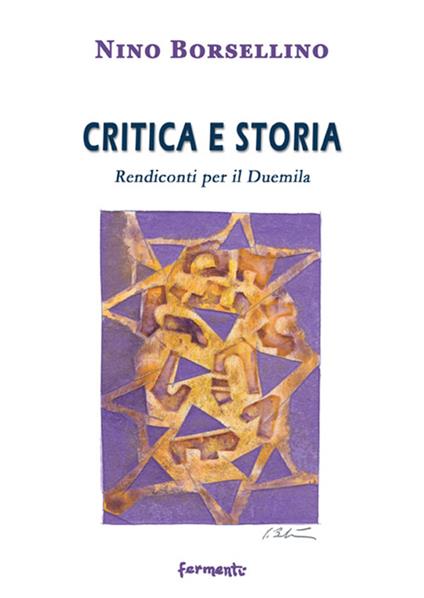 Critica e storia. Rendiconti per il duemila - Nino Borsellino - copertina