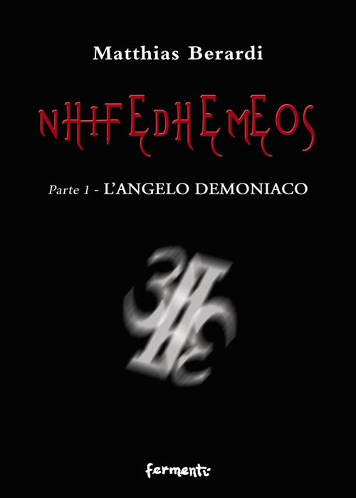 Nhifedhemeos. L'angelo demoniaco. Vol. 1 - Matthias Berardi - copertina