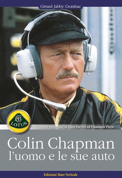 Colin Chapman, l'uomo e le sue auto - Gerard Jabby Crombac - copertina