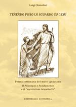 Tenendo fisso lo sguardo su Gesù. Prima settimana del mese ignaziano Il Principio e Fondamento e il «mysterium iniquitatis»