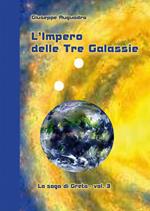 L' impero delle tre galassie. La saga di Greta. Vol. 3