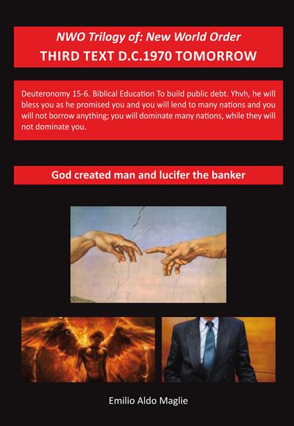 God created man and Lucifer the banker. NWO trilogy: New World Order. Vol. 3: Third text D.C. 1970 to tomorrow. - Emilio Aldo Maglie - copertina
