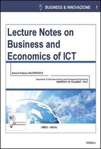 Lecture notes on business and economics of ICT - Antonio P. Volpentesta - copertina