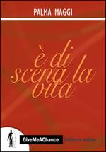 È di scena la vita