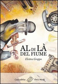 Al di là del fiume - Elettra Groppo - copertina