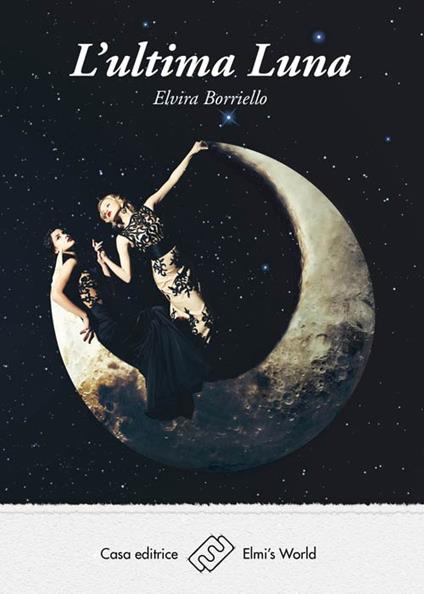 L' ultima luna - Elvira Borriello - ebook