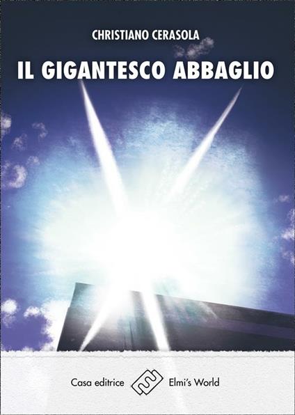 Il gigantesco abbaglio - Christiano Cerasola - ebook