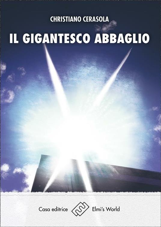 Il gigantesco abbaglio - Christiano Cerasola - ebook