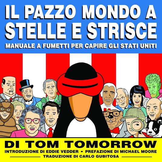 Il pazzo mondo a stelle e Strisce. Manuale a fumetti per capire gli Stati Uniti - Tom Tomorrow - copertina