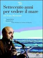 Settecento anni per vedere il mare. Con DVD