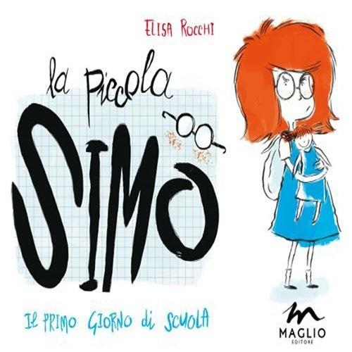 La piccola Simo. Il primo giorno di scuola. Ediz. illustrata - Elisa Rocchi - copertina