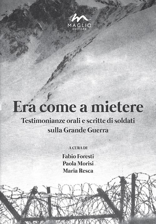 Era come a mietere. Testimonianze orali e scritte di soldati sulla grande guerra - copertina