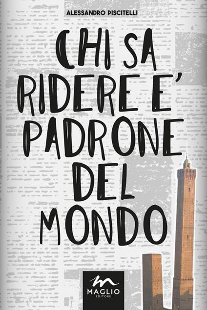 Chi sa ridere è padrone del mondo - Alessandro Piscitelli - copertina