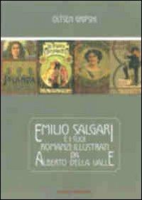 Emilio Salgari e i suoi romanzi illustrati da Alberto Della Valle - Oltsen Gripshi - copertina