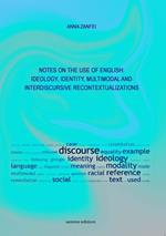 Notes on the use of English. Ideology, identity, multimodal and interdiscursive recontextualizations