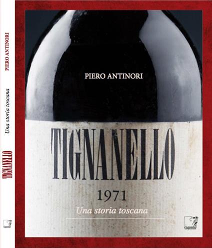 Tignanello. Una storia toscana. Ediz. multilingue - Piero Antinori - copertina