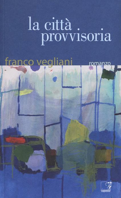 La città provvisoria - Franco Vegliani - copertina