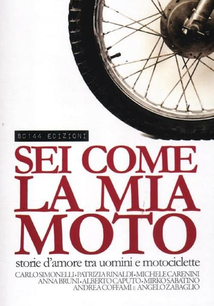 Sei come la mia moto. Storie d'amore tra uomini e motociclette - copertina