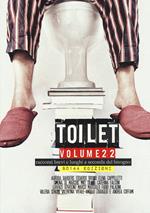 Toilet. Racconti brevi e lunghi a seconda del bisogno. Vol. 22