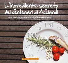 L'ingrediente segreto. L'alimentazione dei centenari di Acciaroli