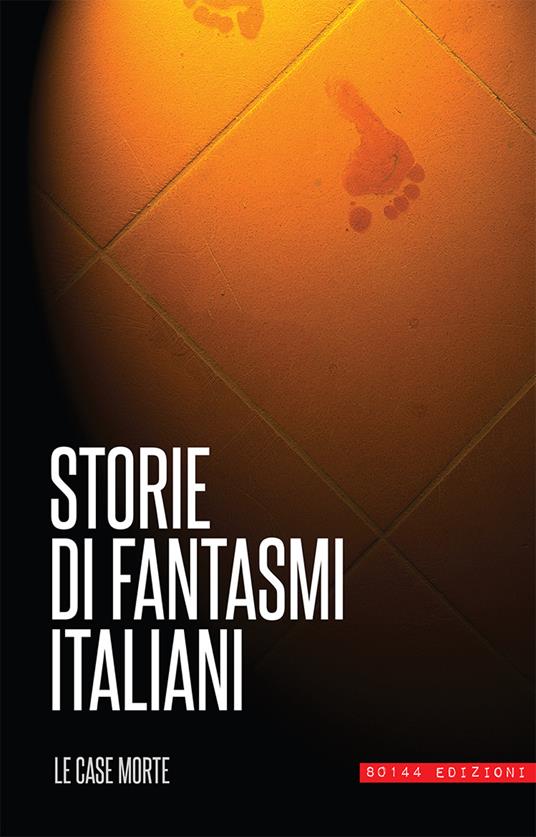 Storie di fantasmi italiani. Le case morte - copertina