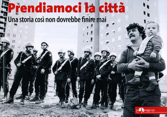 Prendiamoci la città. Una storia così non dovrebbe finire mai - copertina