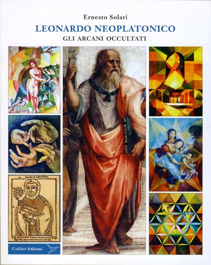 Leonardo neoplatonico. Gli arcani occultati - Ernesto Solari - copertina