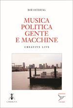 Musica politica gente e macchine. Creative live