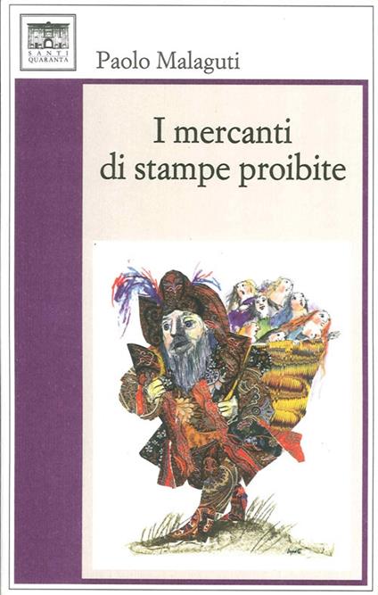 I mercanti di stampe proibite - Paolo Malaguti - copertina
