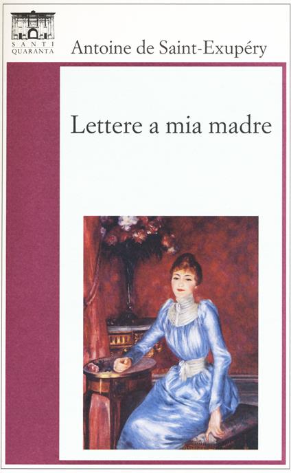 Lettere a mia madre - Antoine de Saint-Exupéry - copertina