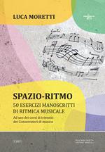 Spazio-ritmo. 50 esercizi manoscritti di ritmica musicale