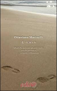 Galman. Qualche poesia, alcune note, pochi pensieri e tante riflessioni - Ottaviano Marinelli - copertina