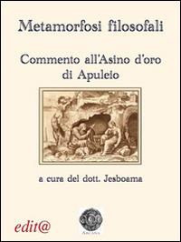 Metamorfosi filosofali. Commento all'«Asino d'oro» di Apuleio - copertina