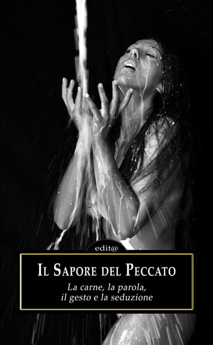 Il sapore del peccato. La carne, la parola, il gesto e la seduzione - copertina