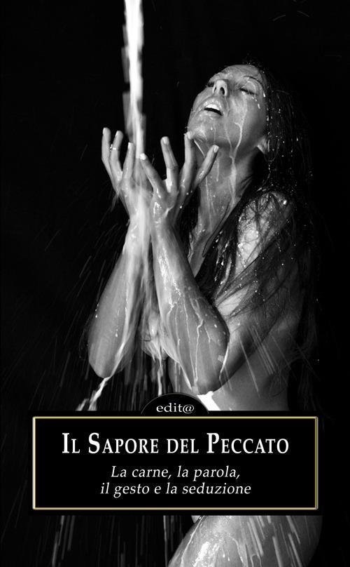 Il sapore del peccato. La carne, la parola, il gesto e la seduzione - copertina