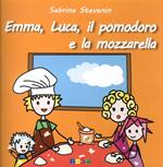 Emma, Luca, il Pomodoro e la Mozzarella. Le storicette
