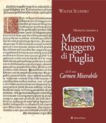 Memoria intorno a maestro Ruggero di Puglia ed il suo Carmen Miserabile