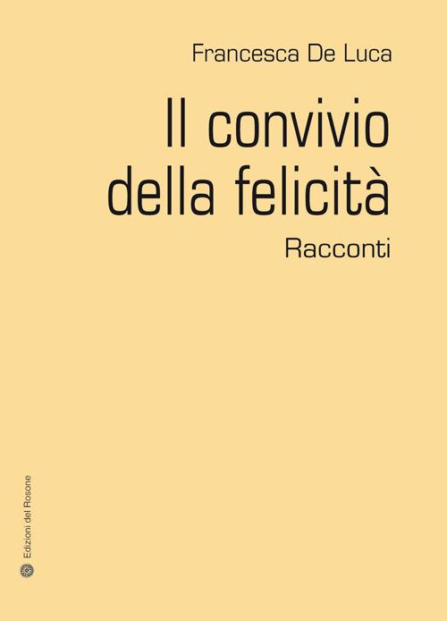 Il convivio della felicità - Francesca De Luca - copertina