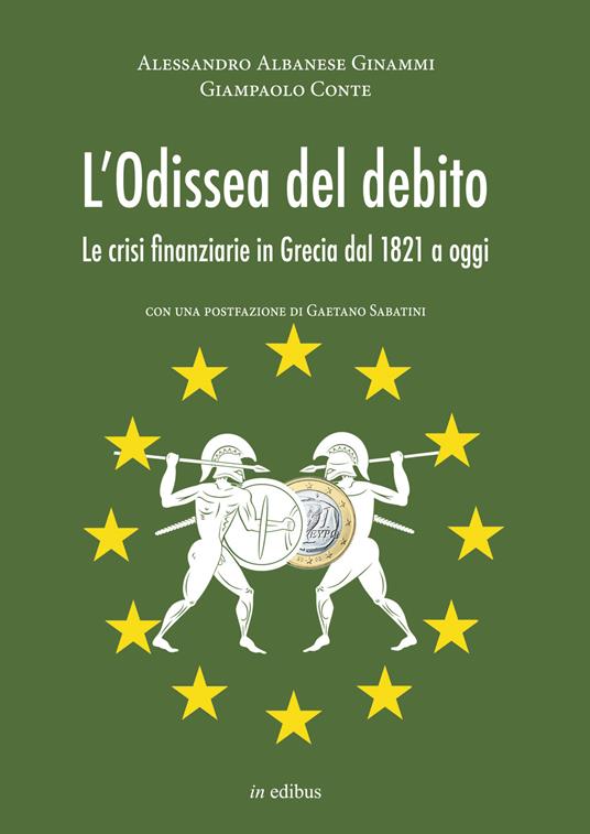 L' odissea del debito. Le crisi finanziarie in Grecia dal 1821 a oggi - Alessandro Albanese Ginammi,Giampaolo Conte - copertina