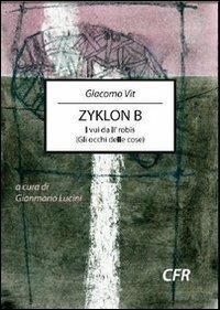 Zyklon B. I vui da li' robis (Gli occhi delle cose) - Giacomo Vit - copertina