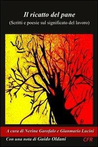 Il ricatto del pane. Scritti e poesie sul significato del lavoro - copertina