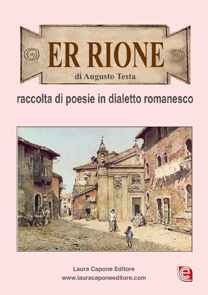 Er rione. Raccolta di poesie in dialetto romanesco - Augusto Testa - copertina