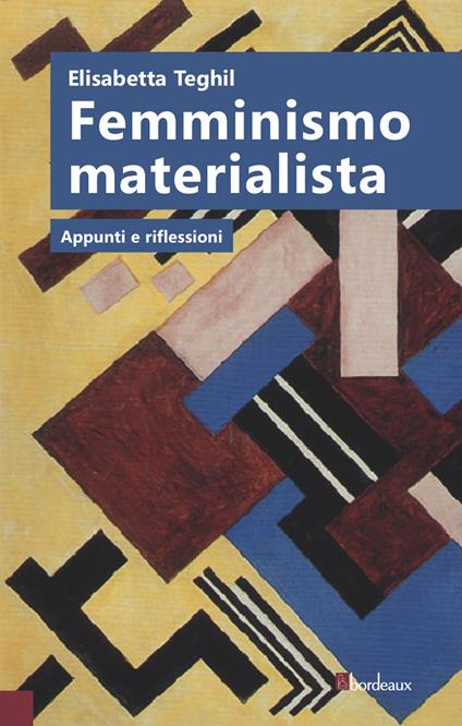 Femminismo materialista. Appunti e riflessioni - Elisabetta Teghil - copertina