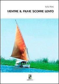 Mentre il fiume scorre lento - Santa Porro - copertina