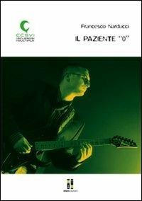 Il paziente «0» - Francesco Narducci - copertina