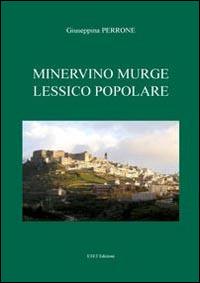Minervino Murge. Lessico popolare - Giuseppina Perrone - copertina